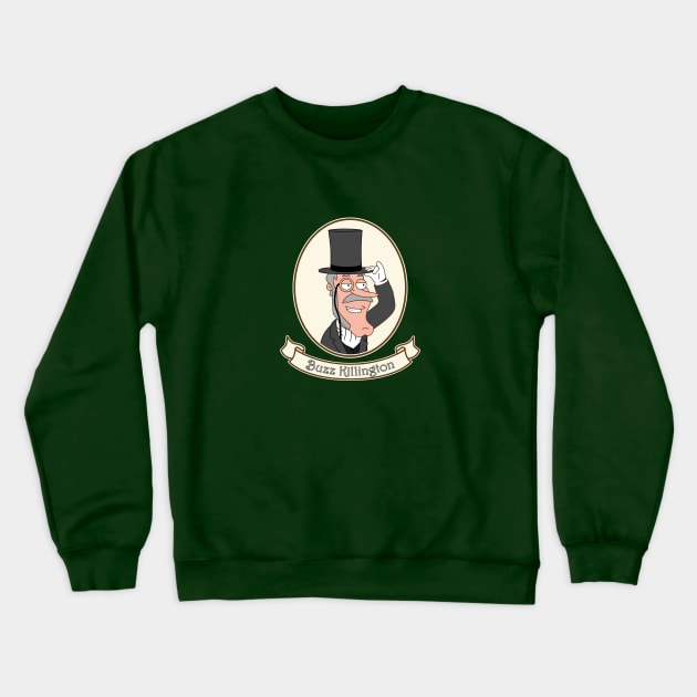 Buzz Killington Portrait Crewneck Sweatshirt by StrayCat